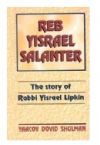Reb Yisrael Salanter: The Story of Rabbi Yisrael Lipkin 